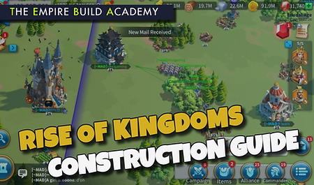 Rise of Kingdoms Construction Guide