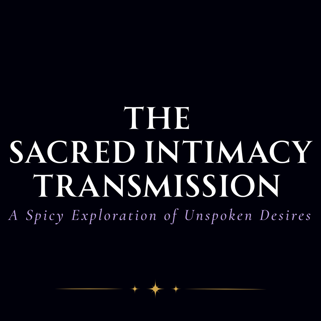 The Sacred Intimacy Transmission (18+) 