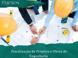 Fiscalização de Projetos e Obras de Engenharia