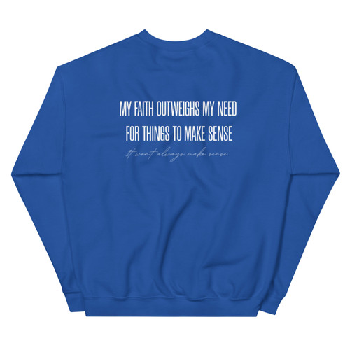 White | Faith Message Unisex Sweatshirt | Faith Over Logic