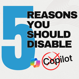 5 Reasons You Should Disable Copilot