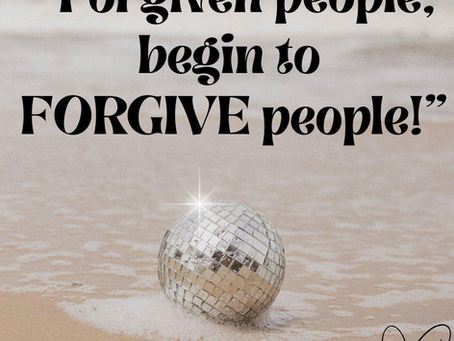 "Forgiven people, FORGIVE PEOPLE!"