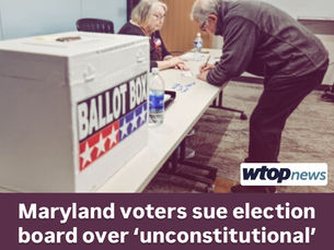 Maryland voters sue election board over ‘unconstitutional’ closed primaries