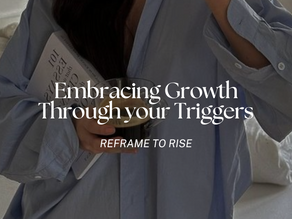 Embracing Growth Through Your Triggers
