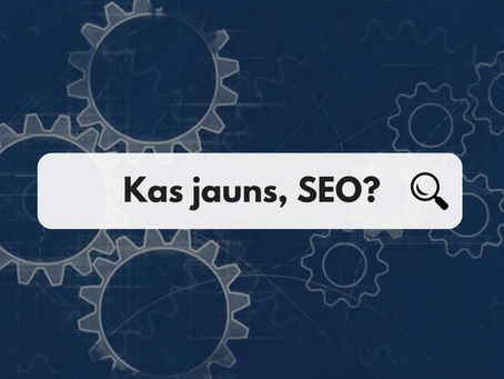 Kas jauns, SEO?