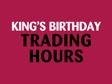 KING'S BIRTHDAY HOLIDAY HOURS