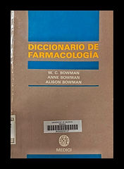 Diccionario de farmacología [Bowman, William; Bowman, Anne y Bowman, Alison]