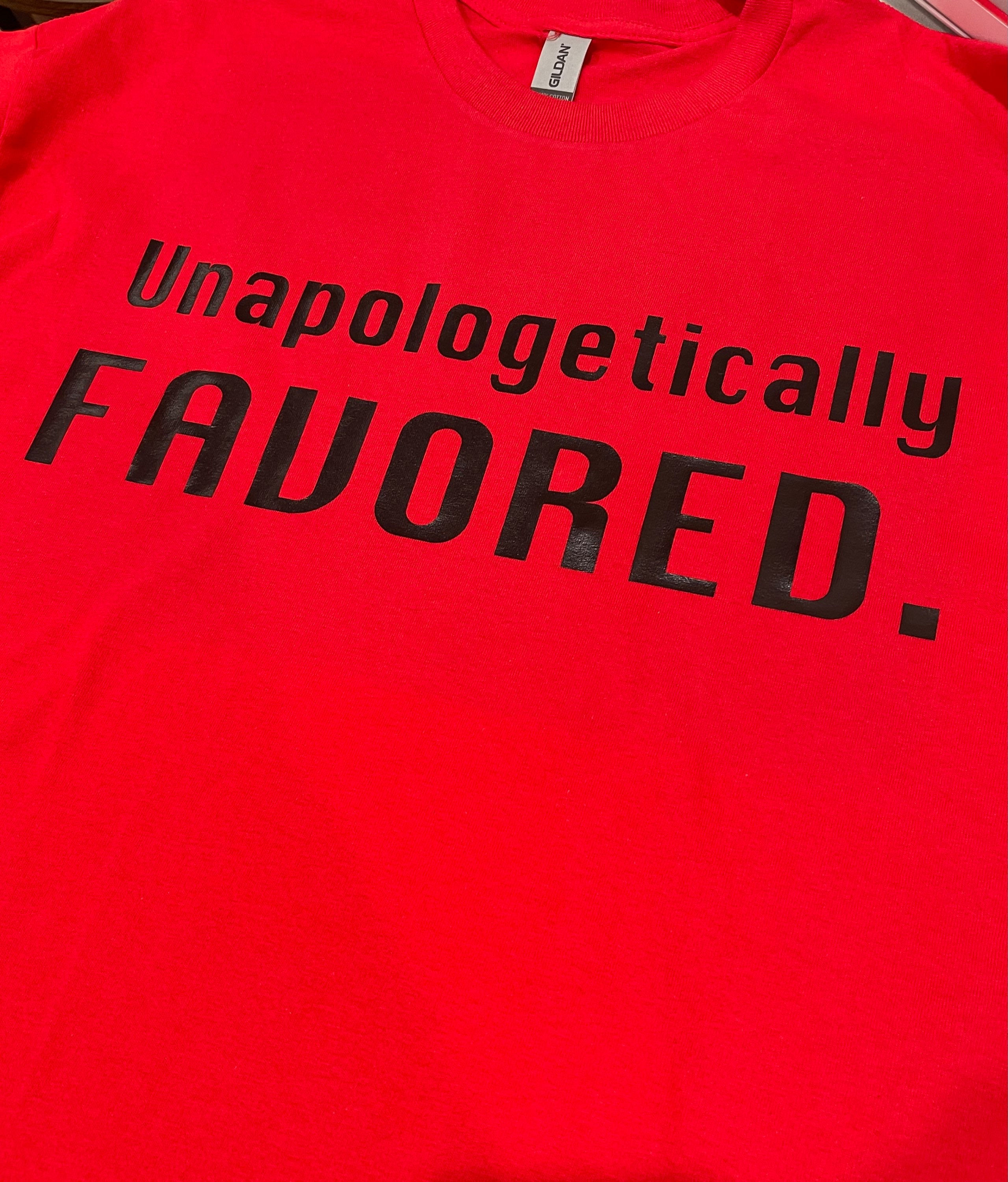 Unapologetically Favored Tee