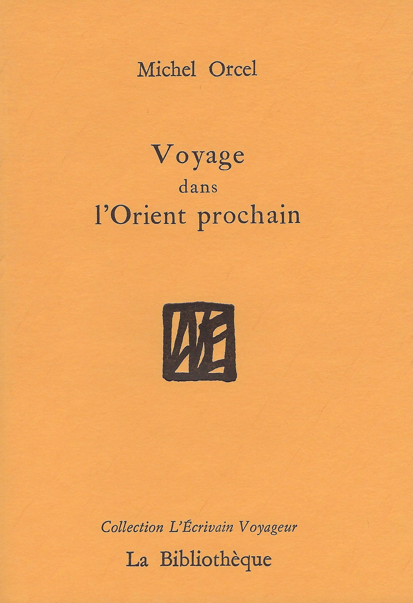 Michel Orcel - Voyage dans l’Orient prochain