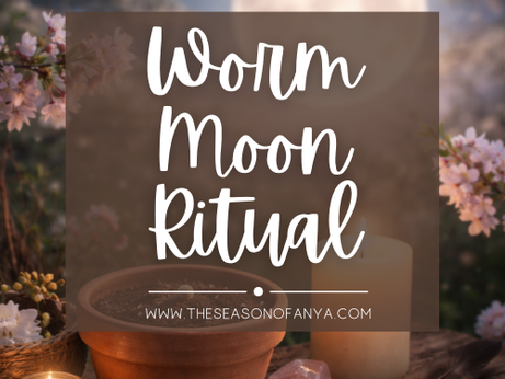 Worm Moon Ritual and Worm Moon Spiritual Meaning for Early Spring