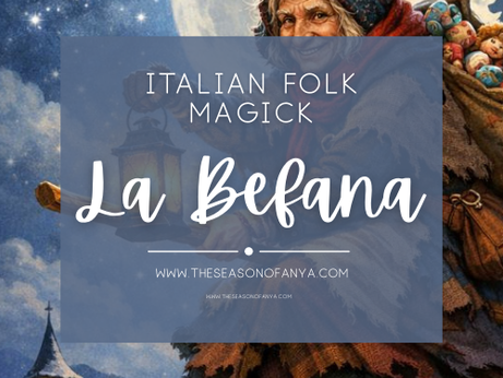 La Befana: The Italian Witch of Epiphany, Italian Folk Magic, and Christmas Tradition