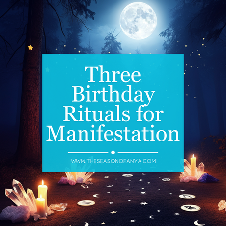 Birthday Rituals | The Season of Anya | www.theseasonofanya.com