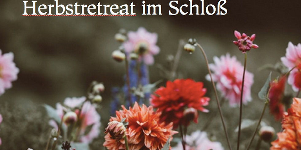 HERBSTRETREAT IM SCHLOSS