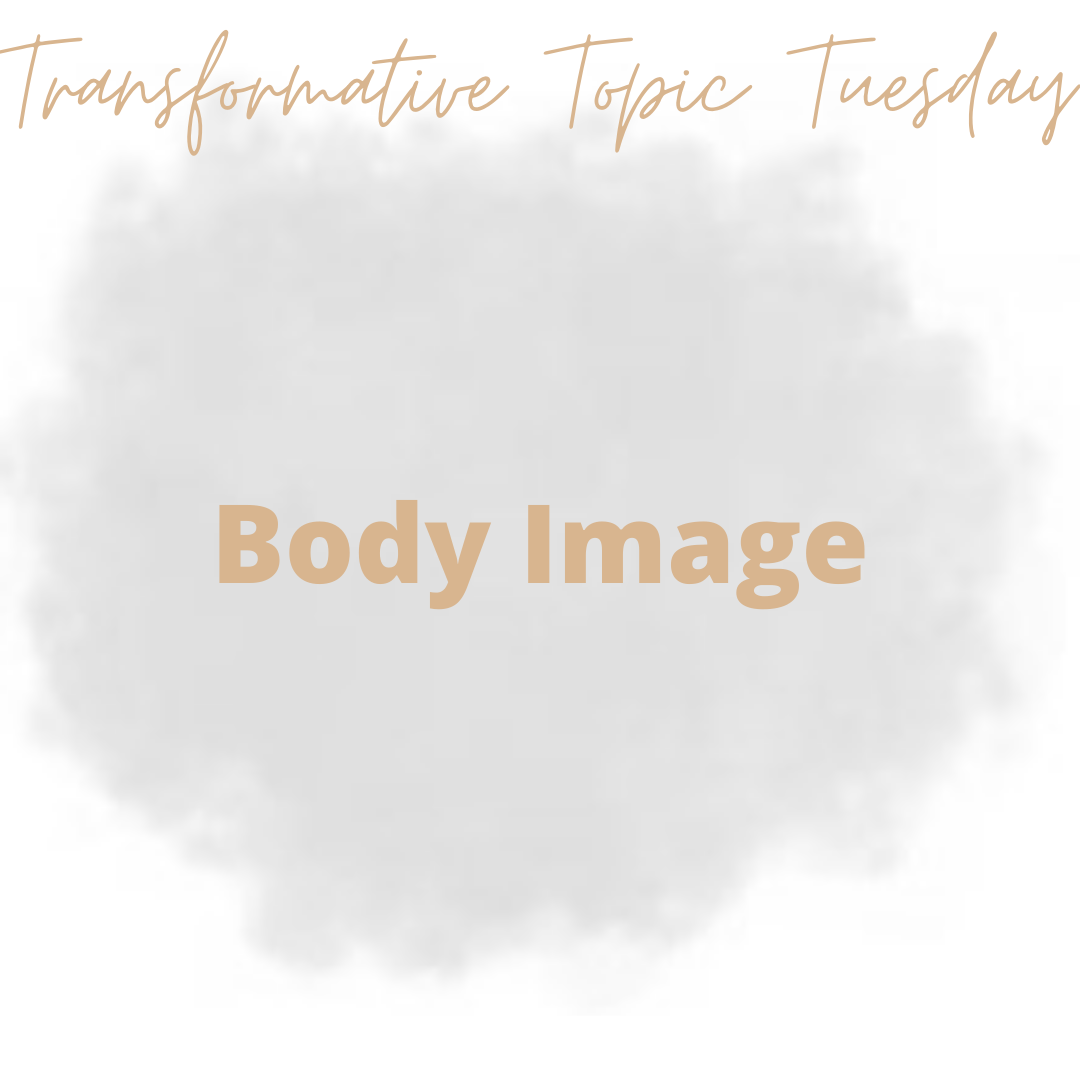 Transformative Topic Tuesday - Body Image content media
