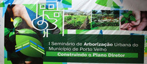 I Seminário de Arborização Urbana do Município de Porto Velho