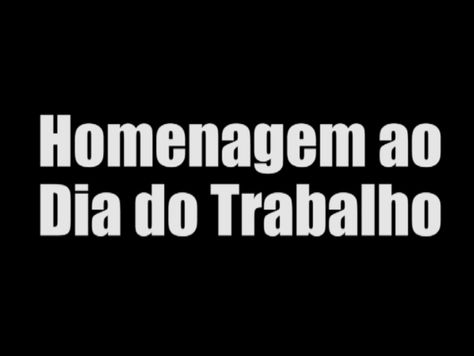 Homenagem ao Dia do Trabalho