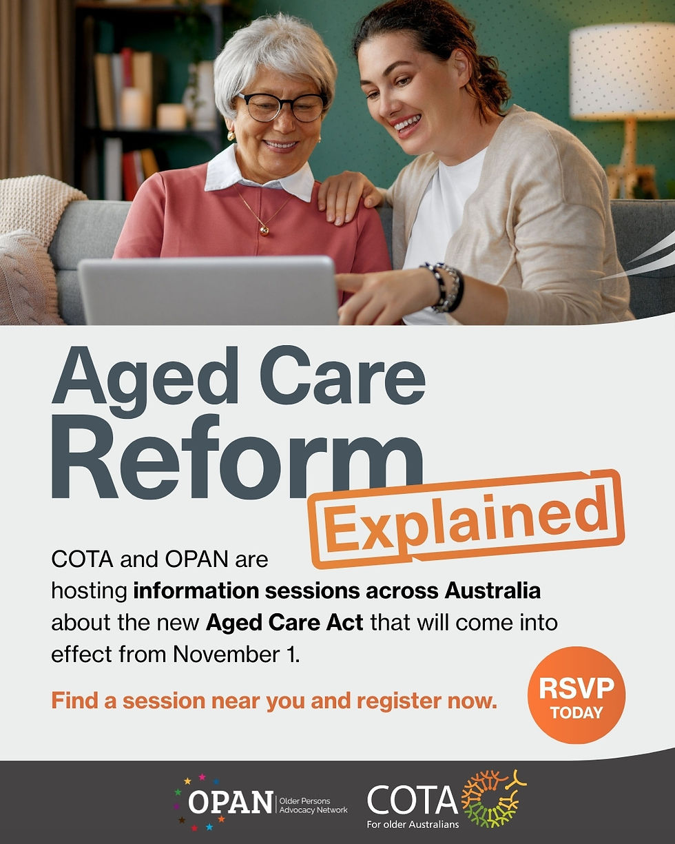 COTA Australia Community Information Sessions: Helping Older Australians Navigate the New Aged Care Reforms