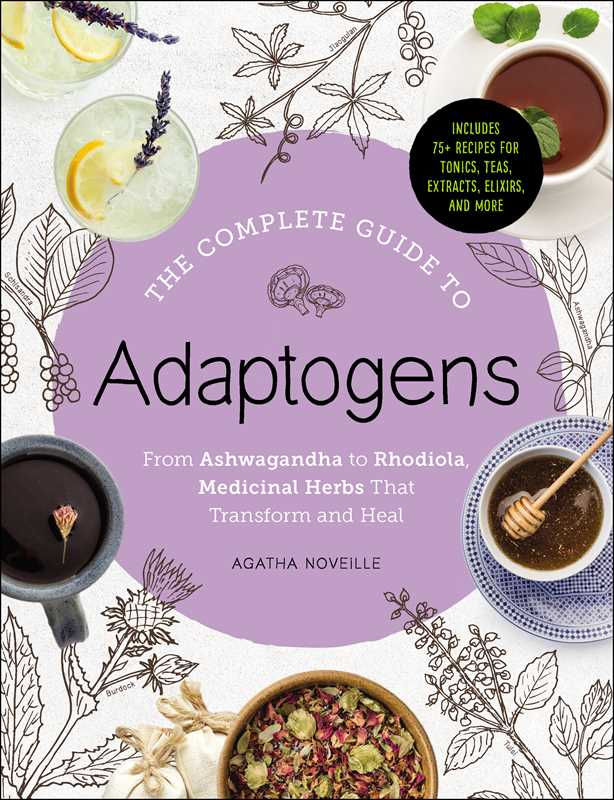 Complete Guide to Adaptogens by Agatha Noveille: