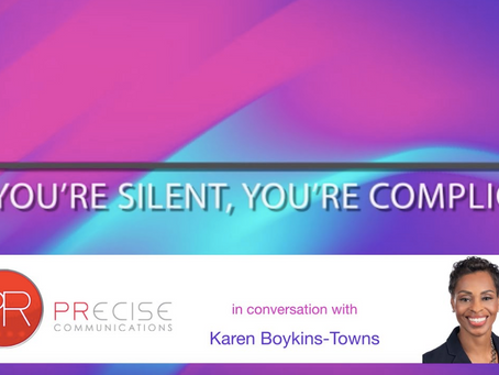 If You’re Silent, You’re Complicit – Karen Boykin-Towns in conversation with PReci