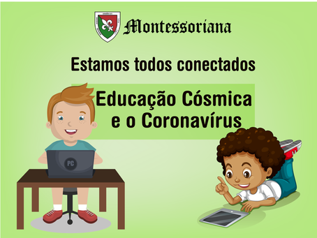 Estamos todos conectados: Educação Cósmica e o Coronavírus