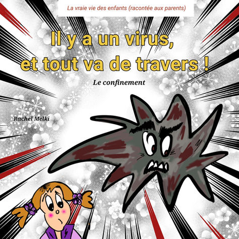 Il y a un virus, et tout va de travers ! Le confinement.