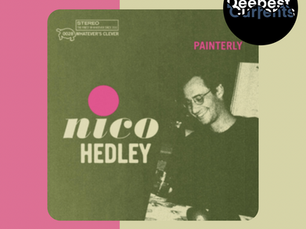 Recommended Listening: Nico Hedley - Painterly