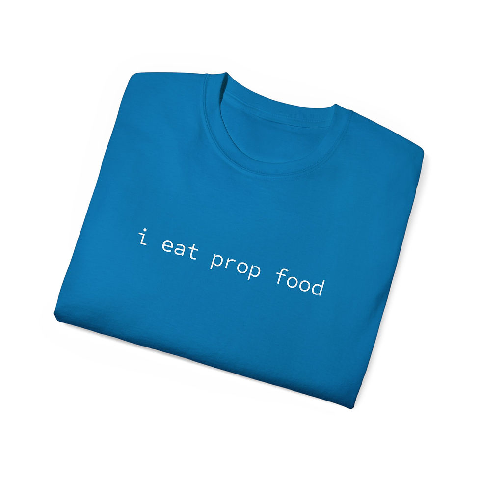 Thumbnail: "I Eat Prop Food" Tee