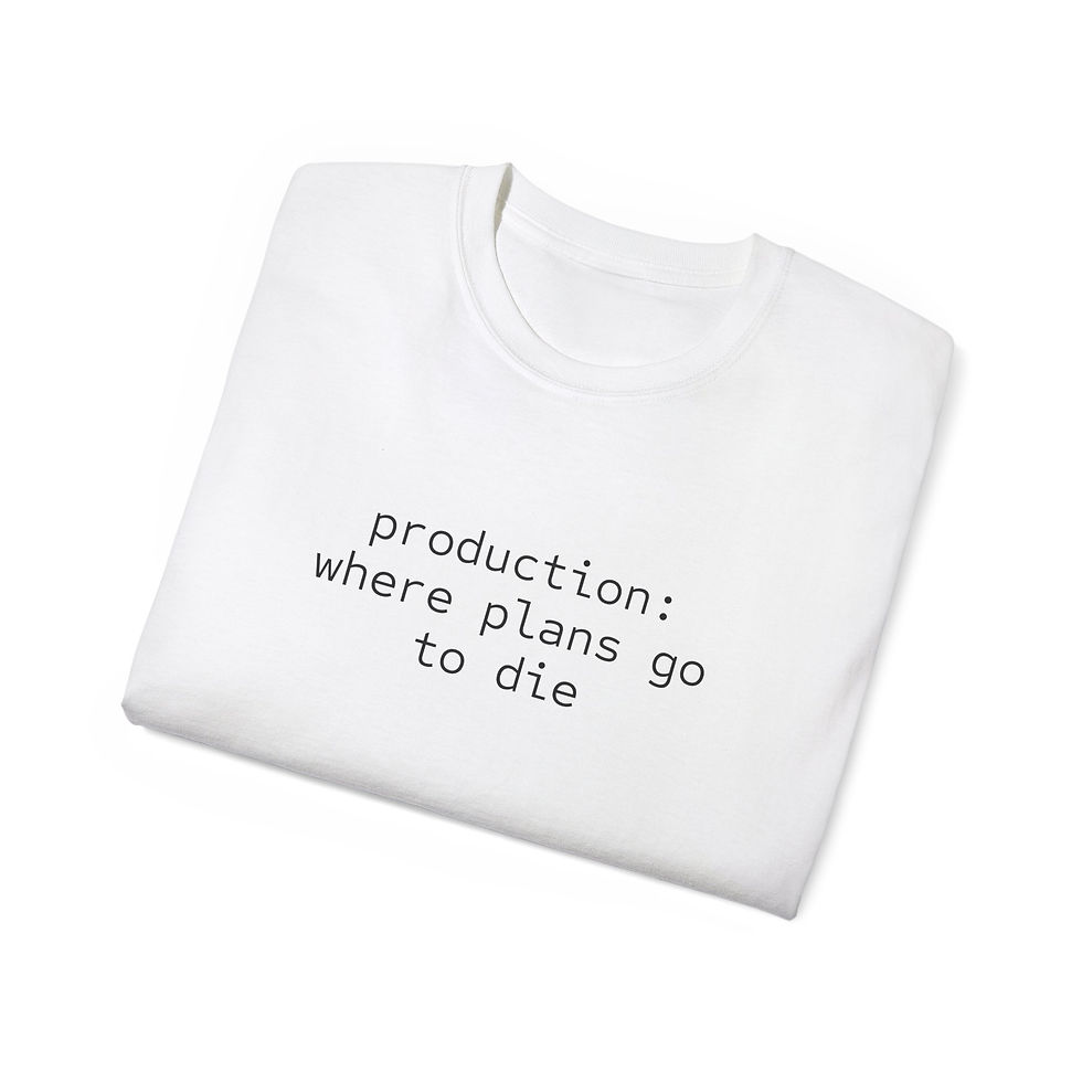 Thumbnail:  ‘Production: Where Plans Go to Die’ Humor Tee