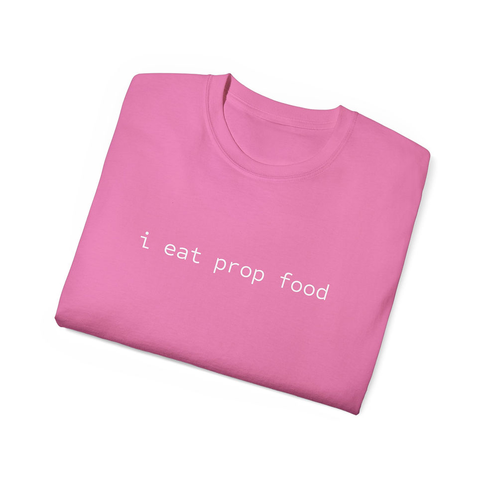 Thumbnail: "I Eat Prop Food" Tee