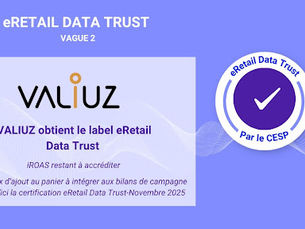 Valiuz, l’alliance Data et régie Retail Media, annonce ce jour avoir obtenu la certification eRetail Data Trust délivrée par le CESP