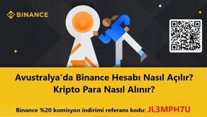 Avustralya'da Binance Hesabı Nasıl Açılır? Kripto Para Nasıl Alınır?