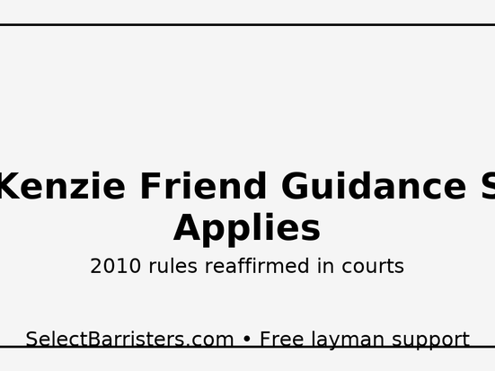 Practice Guidance 2010 on McKenzie Friends Remains Key Authority