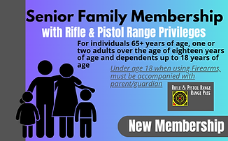 Senior Family with Rifle & Pistol Range Pass