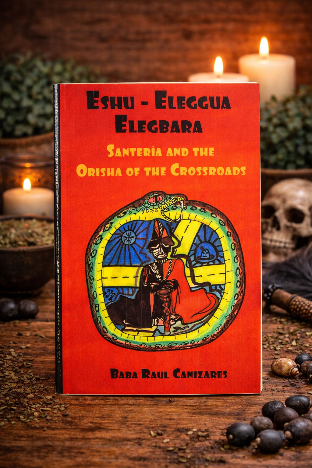 Eshu–Eleggua–Elegbara: Santería and the Orisha of the Crossroads Book