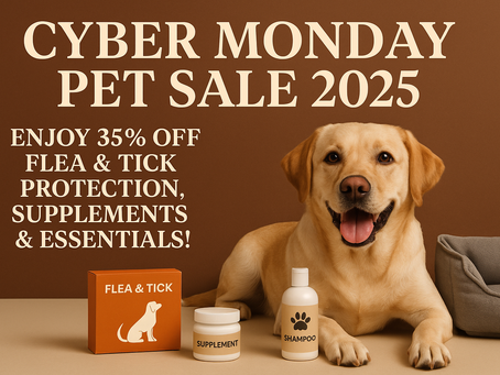 Cyber Monday Pet Sale 2025 – Enjoy 35% Off Flea & Tick Protection, Supplements & Essentials