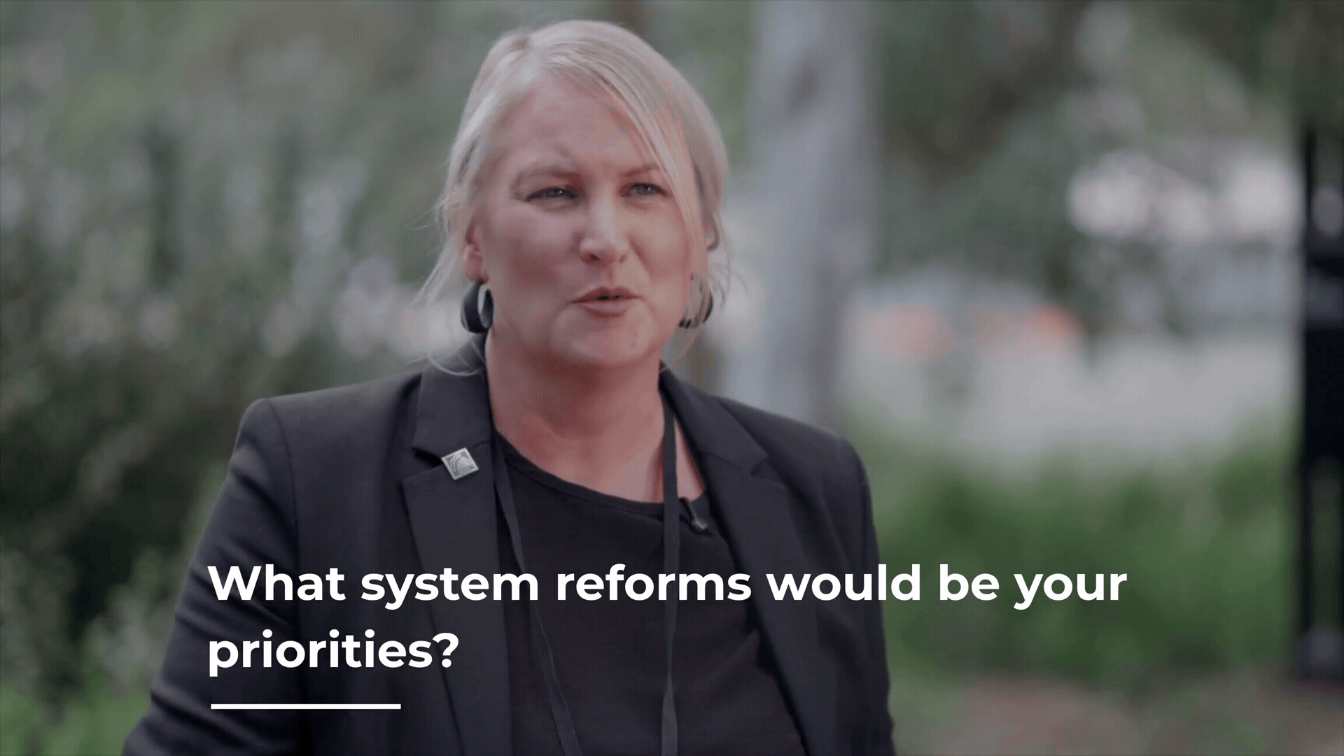 What system reforms would be your priorities?