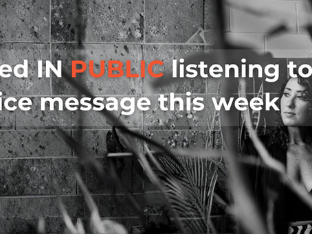 I cried IN PUBLIC listening to a voice message this week 