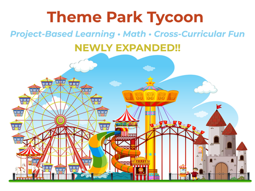 Theme Park Tycoon – Entrepreneurial Math Project-Based Learning Unit ...
