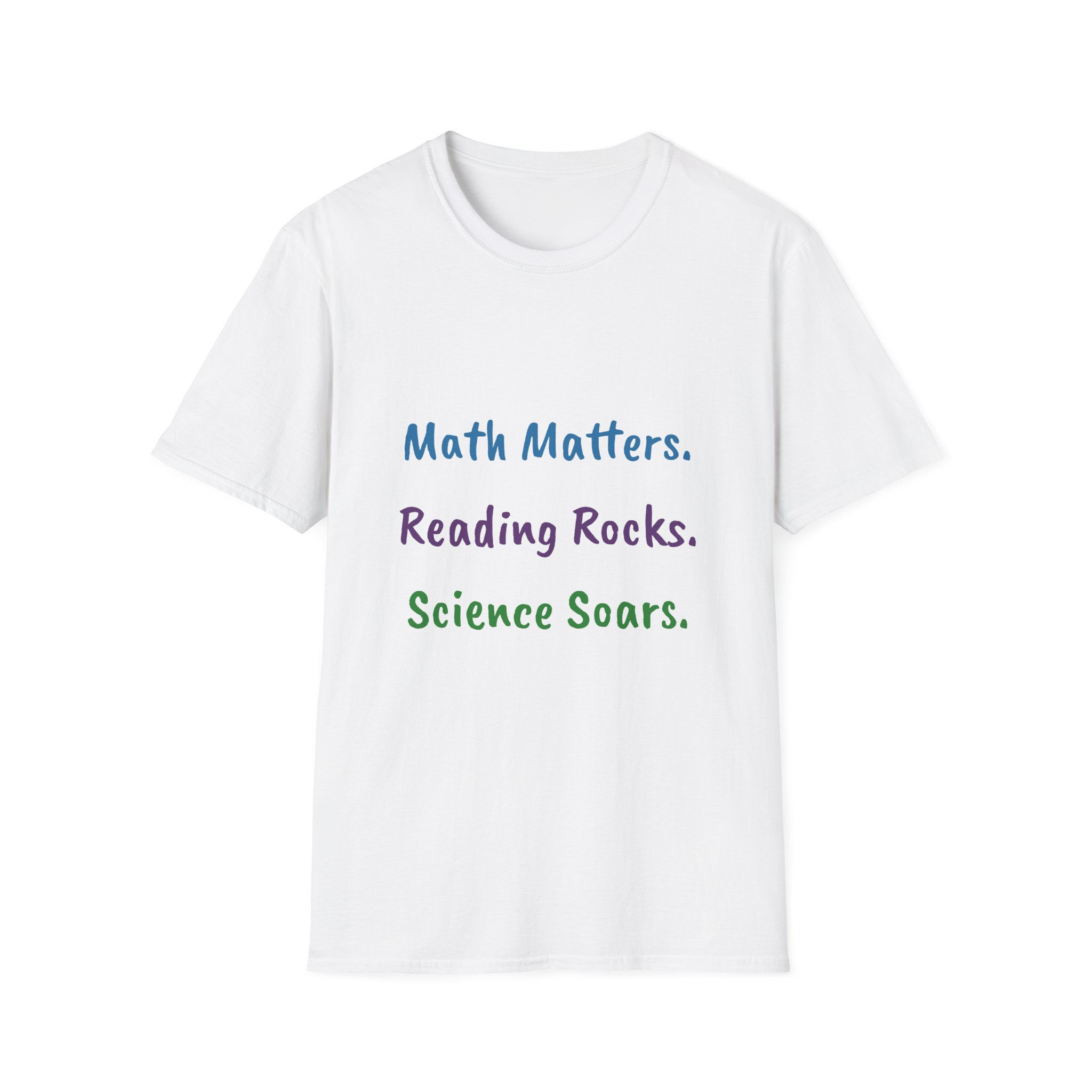 Educational Unisex T-Shirt - Math Matters Reading Rocks Science Soars