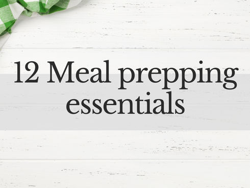 12 Meal prepping essentials