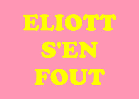Eliott s'en fout