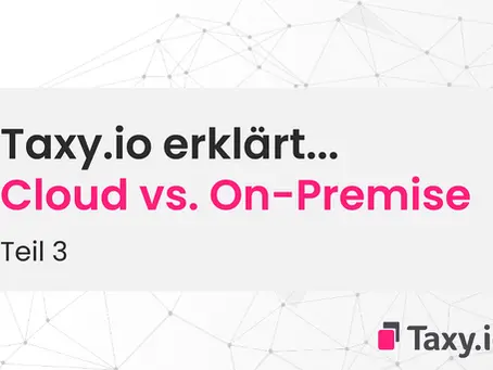 Taxy.io erklärt… Teil 3: Nachteile der Cloud und abschließendes Urteil