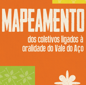 Mapeamento dos coletivos ligados à oralidade do Vale do Aço/MG 2023