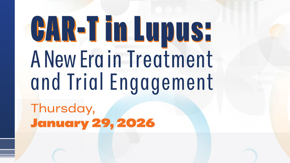 CAR-T in Lupus: A New Era in Treatment and Trial Engagement