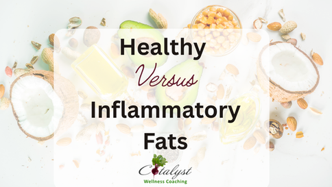 Healthy vs Inflammatory Fats