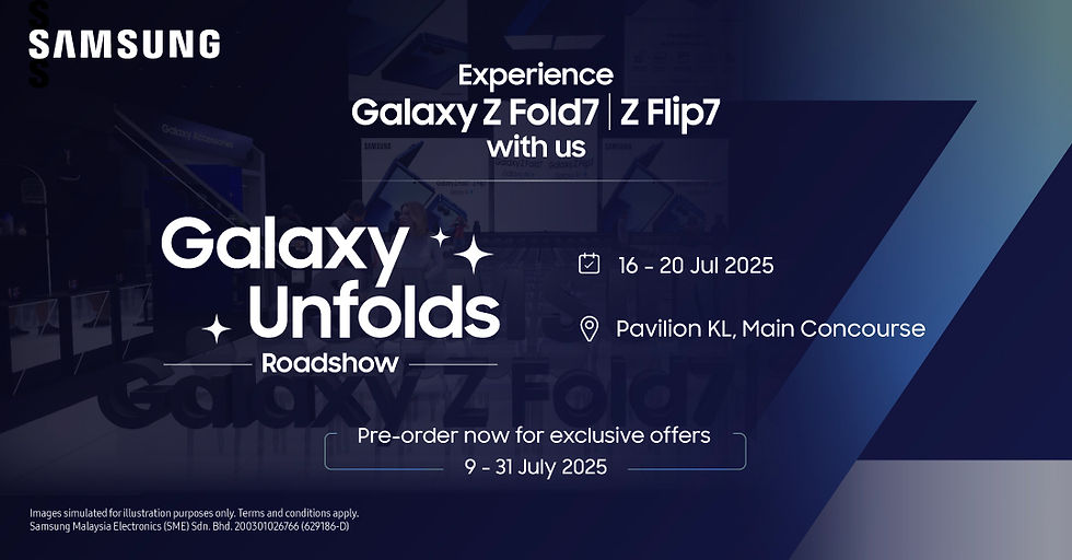 Samsung Galaxy Unfolds Roadshow poster; details on Z Fold7, Z Flip7 event at Pavilion KL, 16-20 Jul 2025. Pre-order 9-31 Jul 2025.