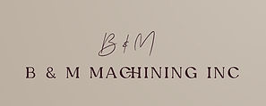 B & M Machining Inc
