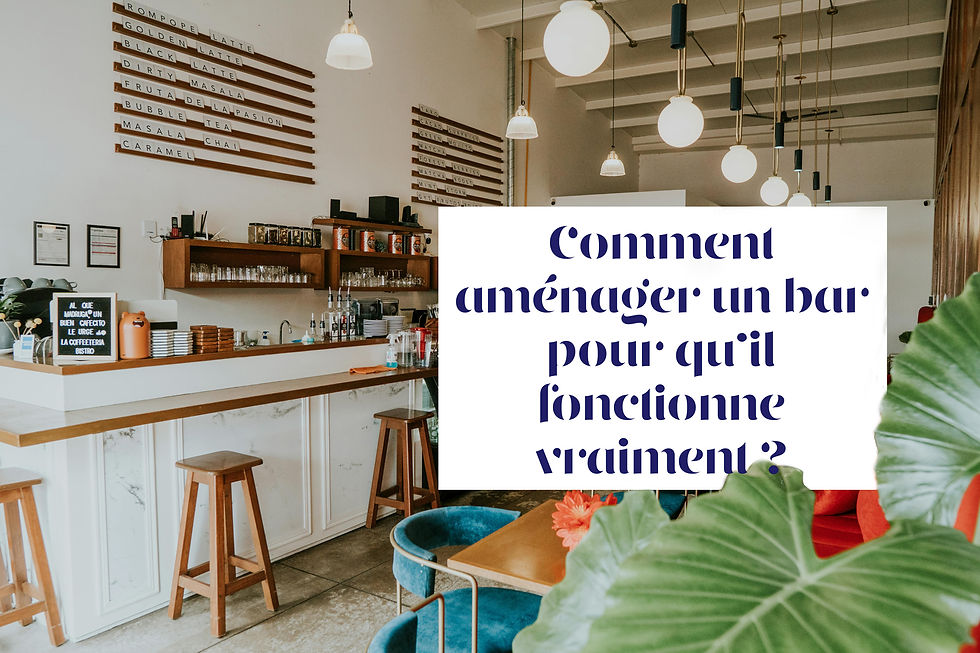 Comment aménager un bar pour qu’il fonctionne vraiment