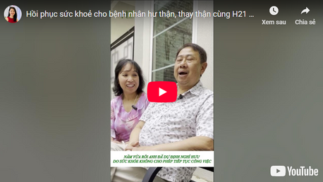 Hồi phục sức khoẻ cho bệnh nhân hư thận, thay thận cùng H21 (Anh Gary -USA) Chương trình H21