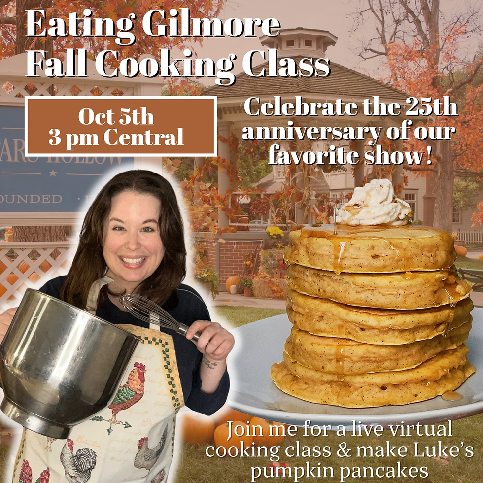 Eating Gilmore Virtual Fall Cooking Class